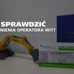 Jak sprawdzić uprawnienia operatora koparki? Pełny przewodnik